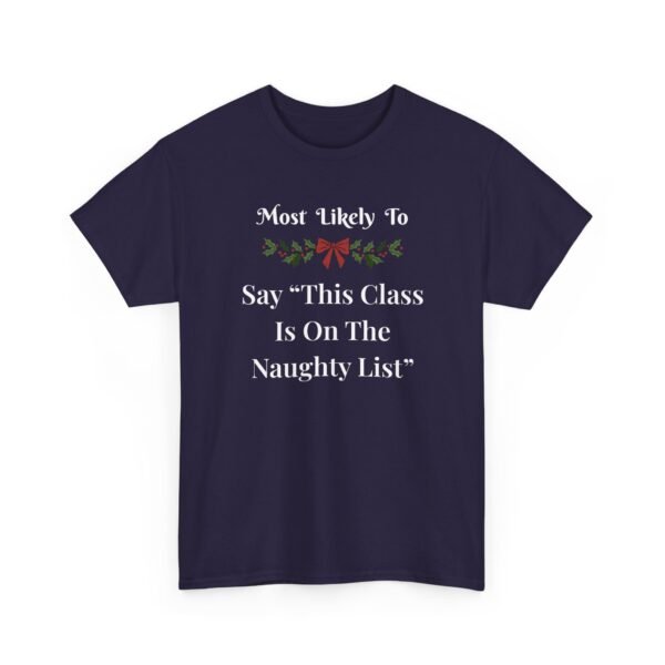 Unisex t-shirt from Twisted Angell with the sarcastic phrase “Most Likely to Say 'This Class Is On The Naughty List” printed on the front.