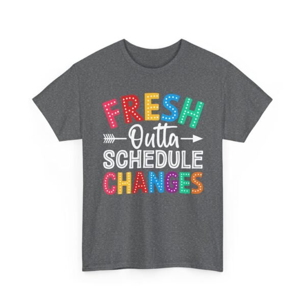 12404555731561725095_2048.jpeg Unisex t-shirt from Twisted Angell with the sarcastic phrase “Fresh Outta Schedule Changes” printed on the front.