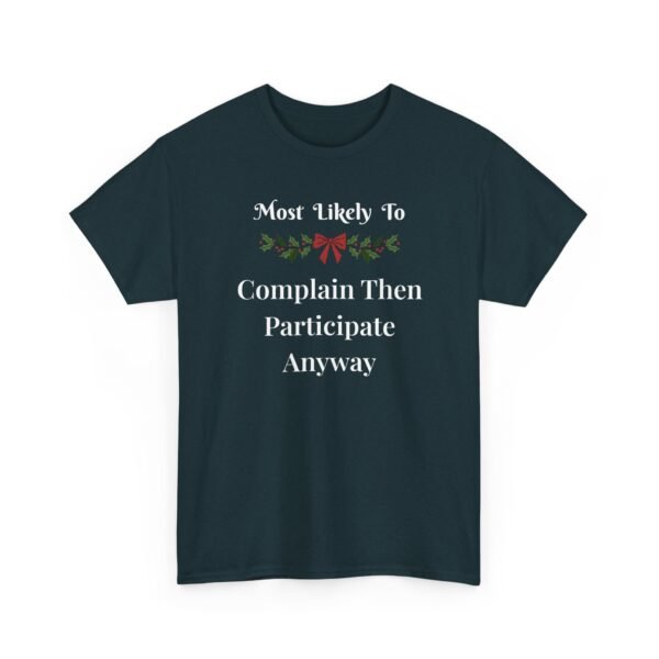 Unisex t-shirt from Twisted Angell with the sarcastic phrase “Most Likely To Complain Then Participate Anyway” printed on the front.