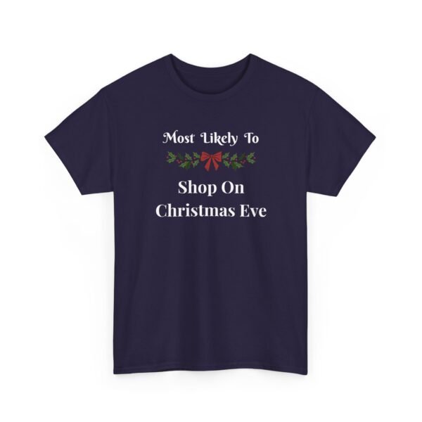 Unisex t-shirt from Twisted Angell with the sarcastic phrase “Most Likely To Shop On Christmas Eve” printed on the front.