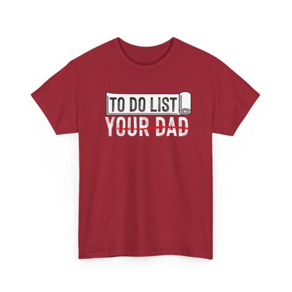 12413270001720126747_2048.jpeg Unisex t-shirt from Twisted Angell with the sarcastic phrase “To-Do List, You're Dad” printed on the front.