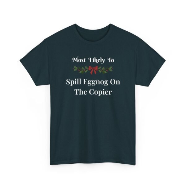 Unisex t-shirt from Twisted Angell with the sarcastic phrase “Most Likely To Spill Eggnog On The Copier” printed on the front.