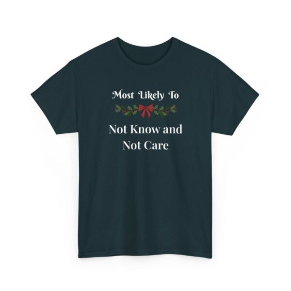 Unisex t-shirt from Twisted Angell with the sarcastic phrase “Most Likely To Not Know and Not Care” printed on the front.