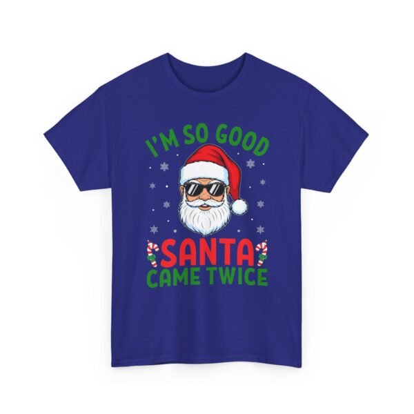 Unisex t-shirt from Twisted Angell with the sarcastic phrase “I'm So Good Santa Came Twice” printed on the front.