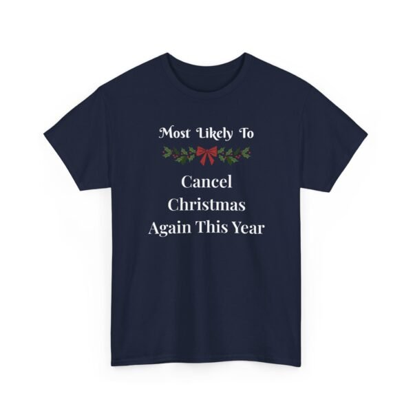 Unisex t-shirt from Twisted Angell with the sarcastic phrase “Most Likely To Cancel Christmas Again This Year” printed on the front.