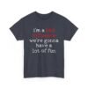 Unisex t-shirt from Twisted Angell with the sarcastic phrase “I'm A Bad Influence, We're Gonna Have A Lot Of Fun” printed on the front.