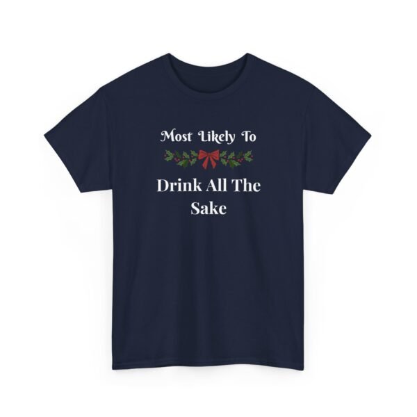 Unisex t-shirt from Twisted Angell with the sarcastic phrase “Most Likely To Drink All The Sake” printed on the front.