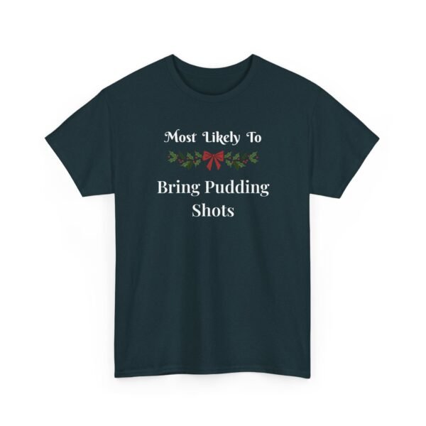 Unisex t-shirt from Twisted Angell with the sarcastic phrase “Most Likely To Bring Pudding Shots” printed on the front.