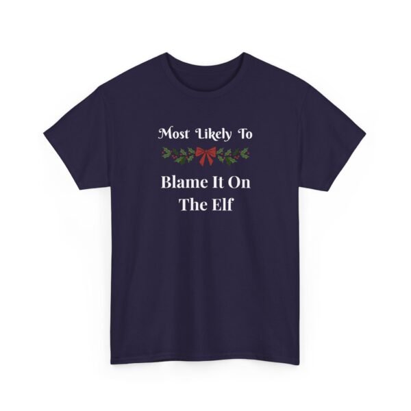 Unisex t-shirt from Twisted Angell with the sarcastic phrase “Most Likely To Blame It On The Elf” printed on the front.