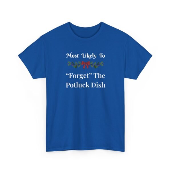 Unisex t-shirt from Twisted Angell with the sarcastic phrase “Most Likely To "Forget" The Potluck Dish” printed on the front.