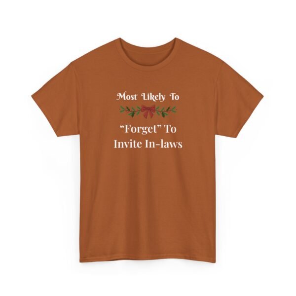 Unisex t-shirt from Twisted Angell with the sarcastic phrase “Most Likely To "Forget" To Invite The In-Laws” printed on the front.