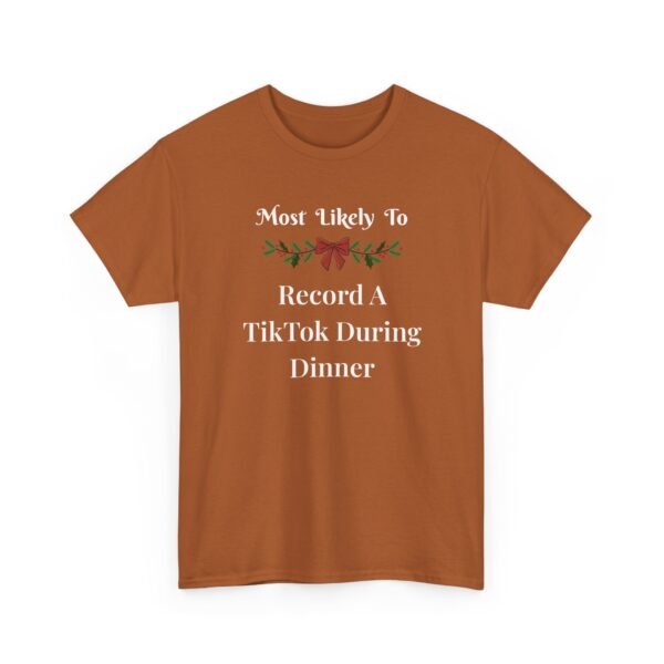 Unisex t-shirt from Twisted Angell with the sarcastic phrase “Most Likely To Record A TikTok During Dinner” printed on the front.