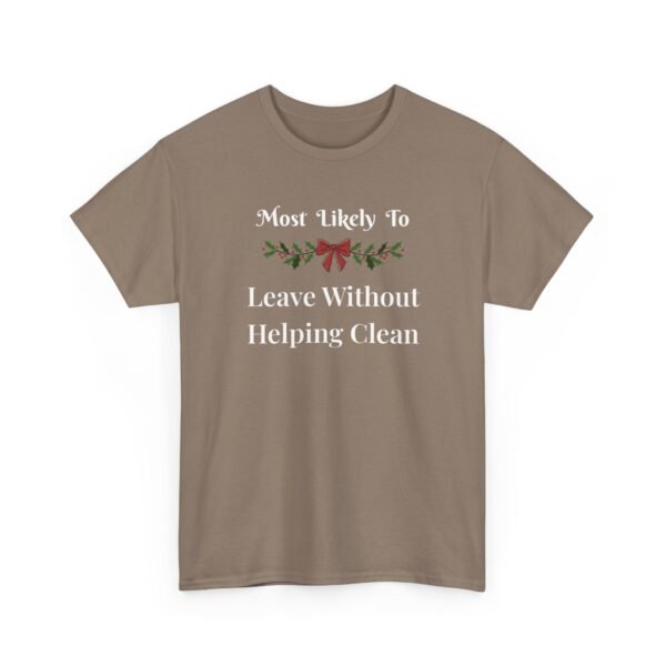 1259872241969062850_2048.jpeg Unisex t-shirt from Twisted Angell with the sarcastic phrase “Most Likely To Leave Without Helping Clean” printed on the front.