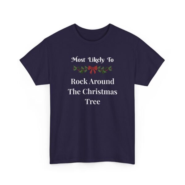 12605393619435895811_2048.jpeg Unisex t-shirt from Twisted Angell with the sarcastic phrase “Most Likely To Rock Around The Christmas Tree” printed on the front.