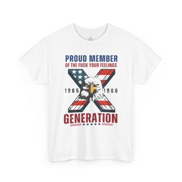 Unisex t-shirt from Twisted Angell with the sarcastic phrase “Generation X - Proud Member of the F*** Your Feelings” printed on the front.