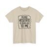 Unisex t-shirt from Twisted Angell with the sarcastic phrase “Please Hesitate to Reach Out To Me” printed on the front.