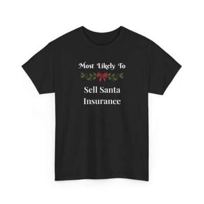 12651087544817813367_2048-1.jpeg Unisex t-shirt from Twisted Angell with the sarcastic phrase “Most Likely To Sell Santa Insurance” printed on the front.
