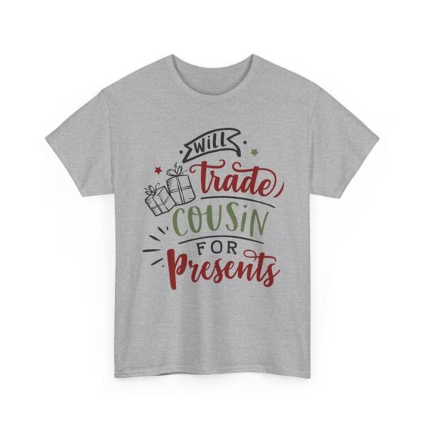 Unisex t-shirt from Twisted Angell with the sarcastic phrase “Will Trade Cousin for Presents” printed on the front.