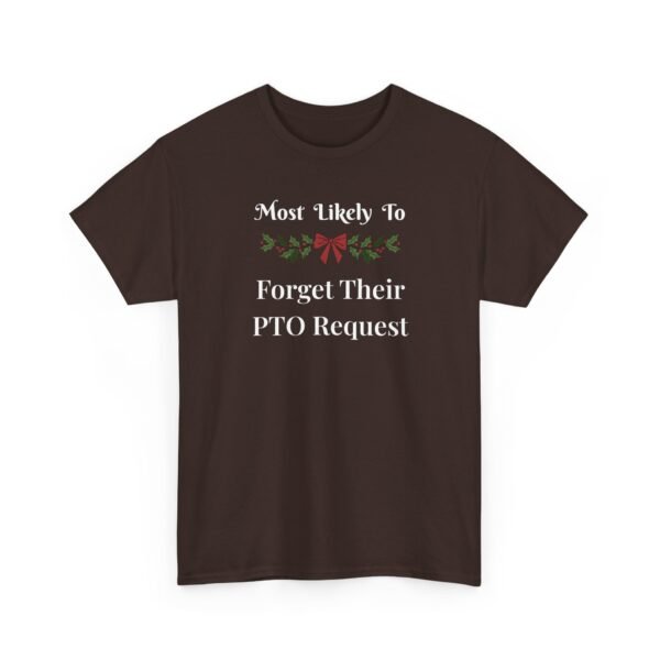 Unisex t-shirt from Twisted Angell with the sarcastic phrase “Most Likely to Forget Their PTO Request” printed on the front.