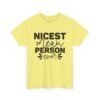 Unisex t-shirt from Twisted Angell with the sarcastic phrase “Nicest Mean Person Ever” printed on the front.