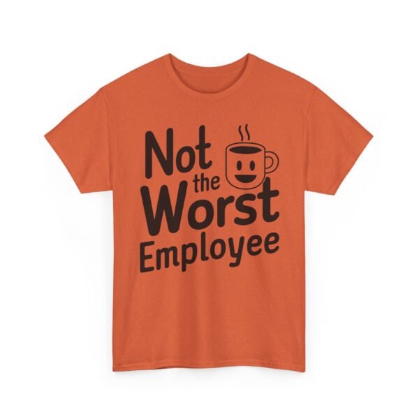 Unisex t-shirt from Twisted Angell with the sarcastic phrase “Not the Worst Employee” printed on the front.