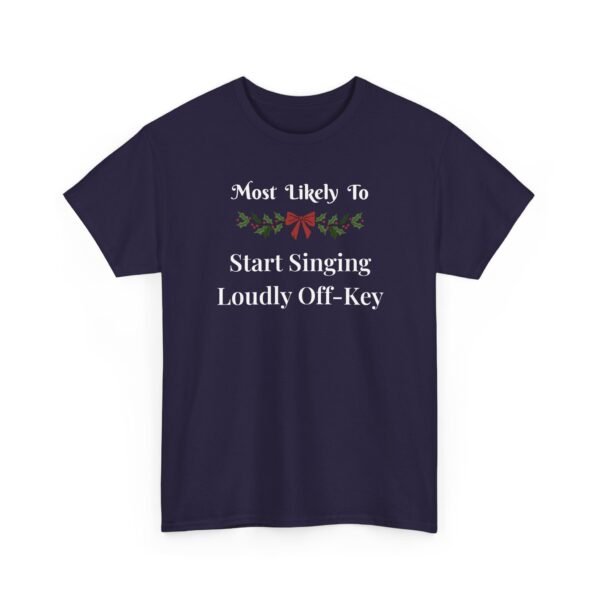 Unisex t-shirt from Twisted Angell with the sarcastic phrase “Most Likely To Start Singing Loudly Off-Key” printed on the front.