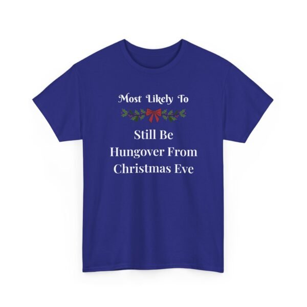 Unisex t-shirt from Twisted Angell with the sarcastic phrase “Most Likely To Still Be Hungover From Christmas Eve” printed on the front.
