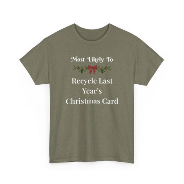 Unisex t-shirt from Twisted Angell with the sarcastic phrase “Most Likely To Recycle Last Year's Christmas Card” printed on the front.