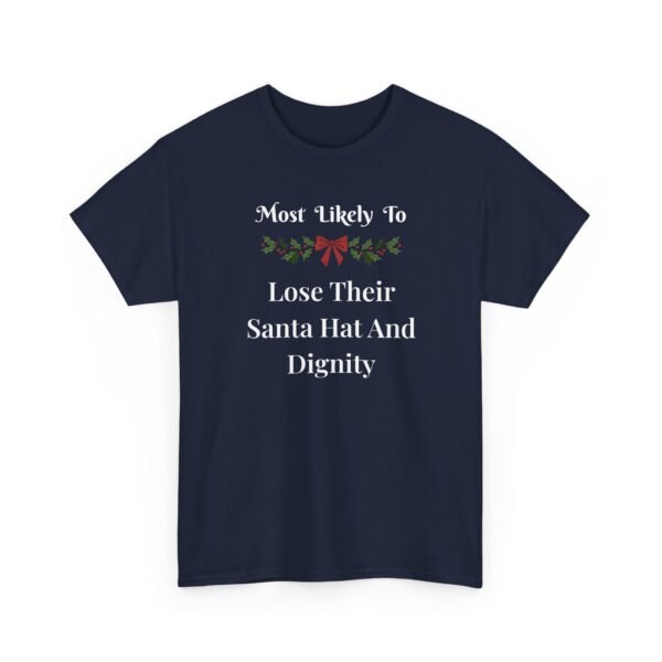 Unisex t-shirt from Twisted Angell with the sarcastic phrase “Most Likely To Lose Their Santa Hat And Dignity” printed on the front.