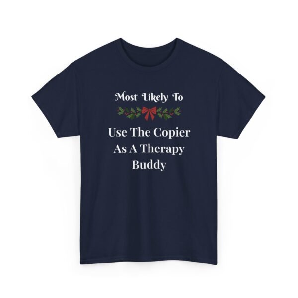 Unisex t-shirt from Twisted Angell with the sarcastic phrase “Most Likely To Use The Copier As A Therapy Buddy” printed on the front.