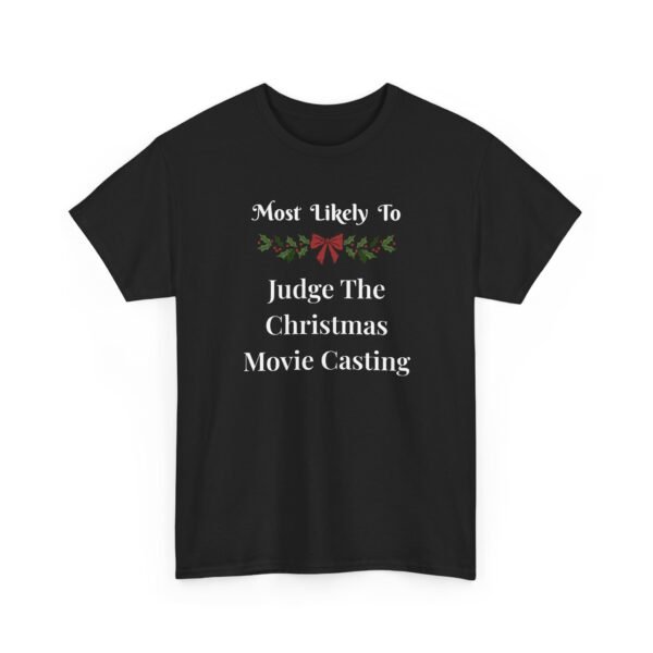 Unisex t-shirt from Twisted Angell with the sarcastic phrase “Most Likely To Judge The Christmas Movie Casting” printed on the front.