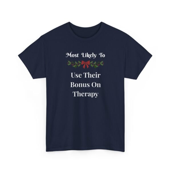 Unisex t-shirt from Twisted Angell with the sarcastic phrase “Most Likely To Use Their Bonus On Therapy” printed on the front.