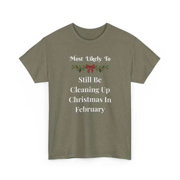 Unisex t-shirt from Twisted Angell with the sarcastic phrase “Most Likely To Still Be Cleaning Up Christmas In February” printed on the front.