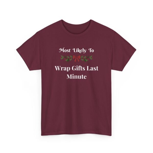 Unisex t-shirt from Twisted Angell with the sarcastic phrase “Most Likely To Wrap Gifts Last Minute” printed on the front.