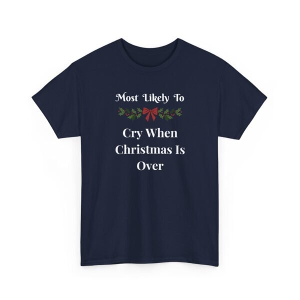 Unisex t-shirt from Twisted Angell with the sarcastic phrase “Most Likely To Cry When Christmas Is Over” printed on the front.