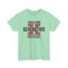 12882893872947543826_2048.jpeg Sarcastic apparel design from Twisted Angell with the phrase “Generation X T‑Shirt (1965–1980) - Raised on Noise, Water and Neglect” printed on the front.