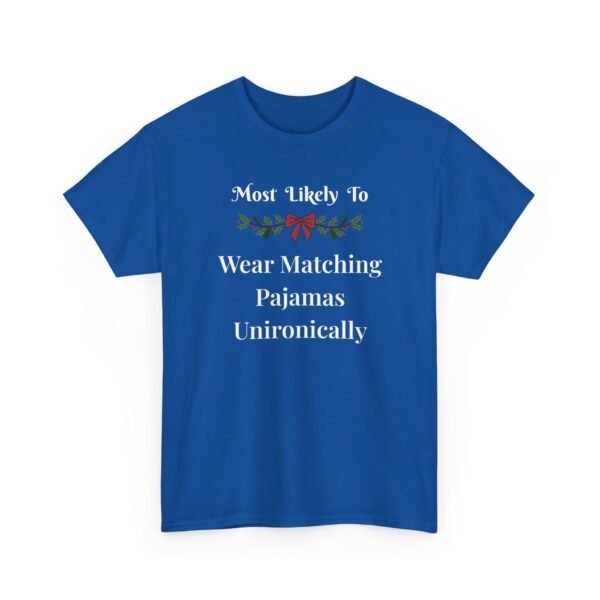 Unisex t-shirt from Twisted Angell with the sarcastic phrase “Most Likely To Wear Matching Pajamas Unironically” printed on the front.