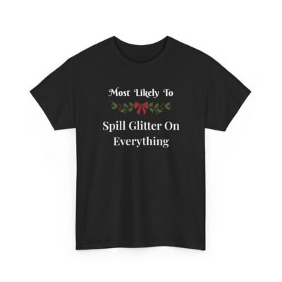 12896167962007807681_2048-1.jpeg Unisex t-shirt from Twisted Angell with the sarcastic phrase “Most Likely To Spill Glitter On Everything” printed on the front.