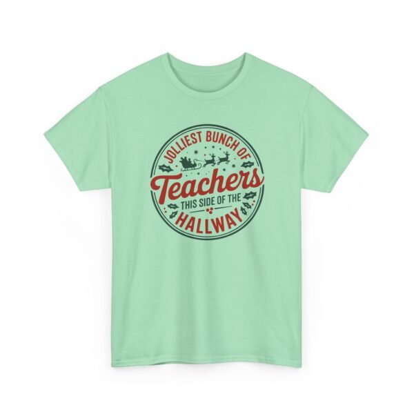 Unisex t-shirt from Twisted Angell with the sarcastic phrase “Jolliest Bunch of Teachers This Side of the Hallway” printed on the front.