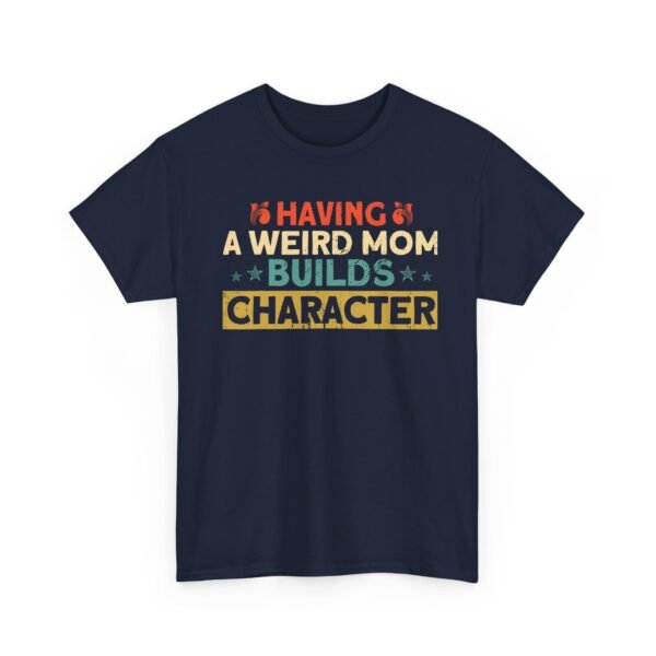 12908532220657599836_2048-1.jpeg Unisex t-shirt from Twisted Angell with the sarcastic phrase “Having a Weird Mom Builds Character” printed on the front.
