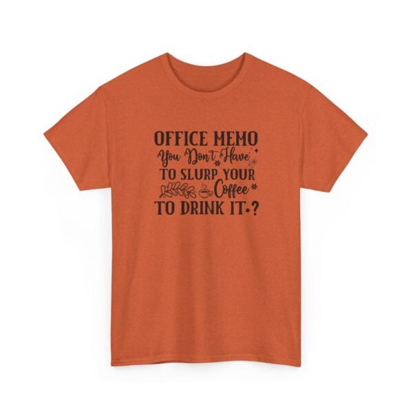 Unisex t-shirt from Twisted Angell with the sarcastic phrase “Office Memo: You Don’t Have to Slurp Your Coffee to Drink It?” printed on the front.
