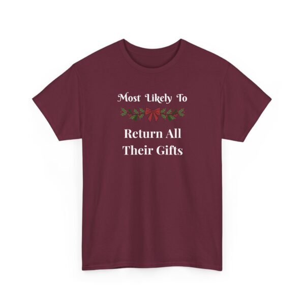 Unisex t-shirt from Twisted Angell with the sarcastic phrase “Most Likely To Return All Their Gifts” printed on the front.