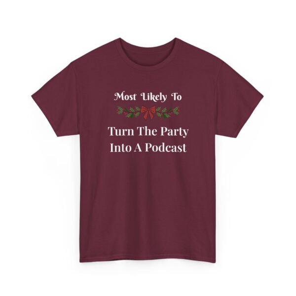 Unisex t-shirt from Twisted Angell with the sarcastic phrase “Most Likely To Turn The Party Into A Podcast” printed on the front.