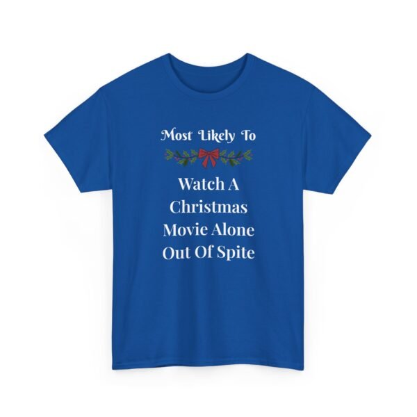 Unisex t-shirt from Twisted Angell with the sarcastic phrase “Most Likely To Watch A Christmas Movie Alone Out Of Spite” printed on the front.