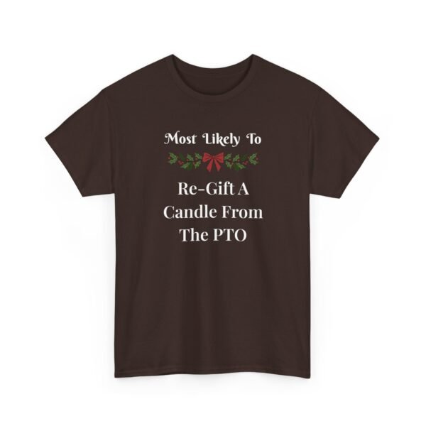 Unisex t-shirt from Twisted Angell with the sarcastic phrase “Most Likely To Re-Gift A Candle From The PTO” printed on the front.