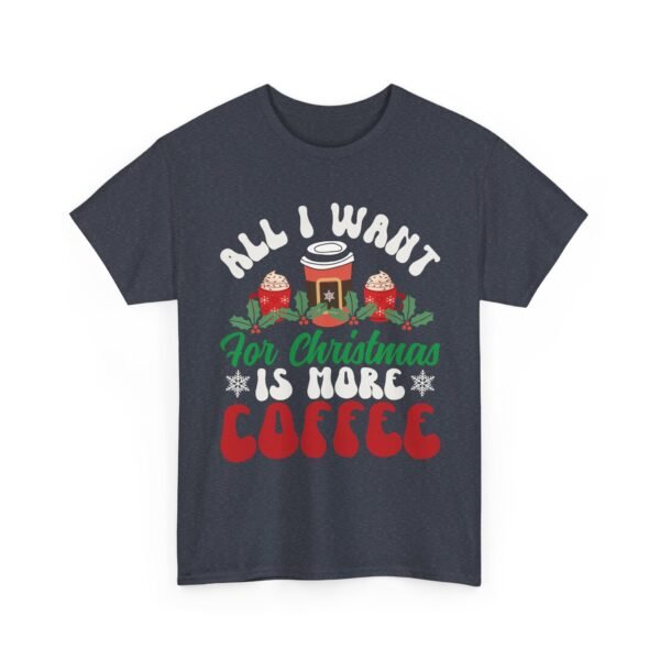 Unisex t-shirt from Twisted Angell with the sarcastic phrase “All I Want For Christmas Is More Coffee” printed on the front.