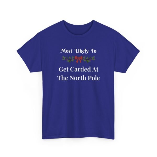 Unisex t-shirt from Twisted Angell with the sarcastic phrase “Most Likely To Get Carded At The North Pole” printed on the front.