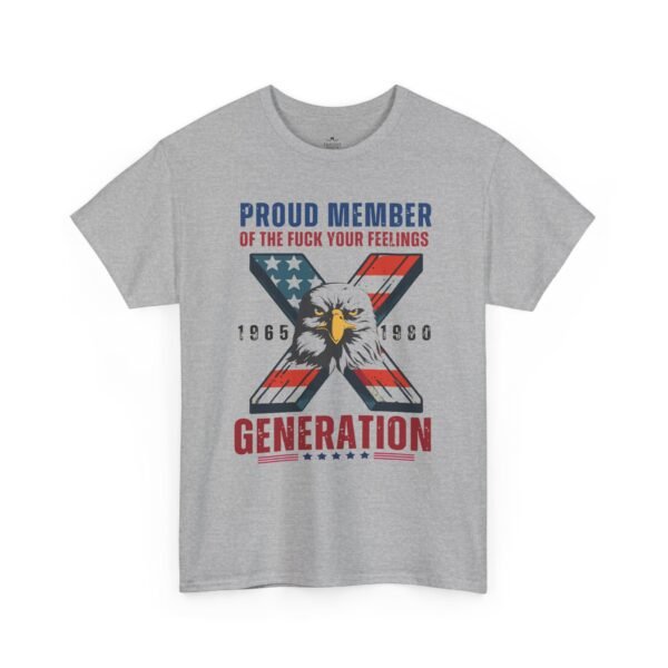 Unisex t-shirt from Twisted Angell with the sarcastic phrase “Generation X - Proud Member of the F*** Your Feelings” printed on the front.