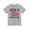 Unisex t-shirt from Twisted Angell with the sarcastic phrase “Gen X "Warning No Filter” printed on the front.