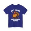 Unisex t-shirt from Twisted Angell with the sarcastic phrase “Get Your Fat Pants Ready” printed on the front.